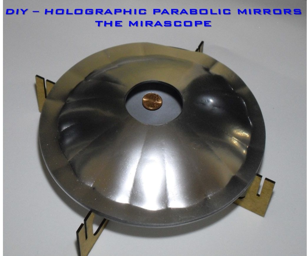 DIY Holographic Parabolic Mirrors the Mirascope 8 Steps (with Pictures) Instructables