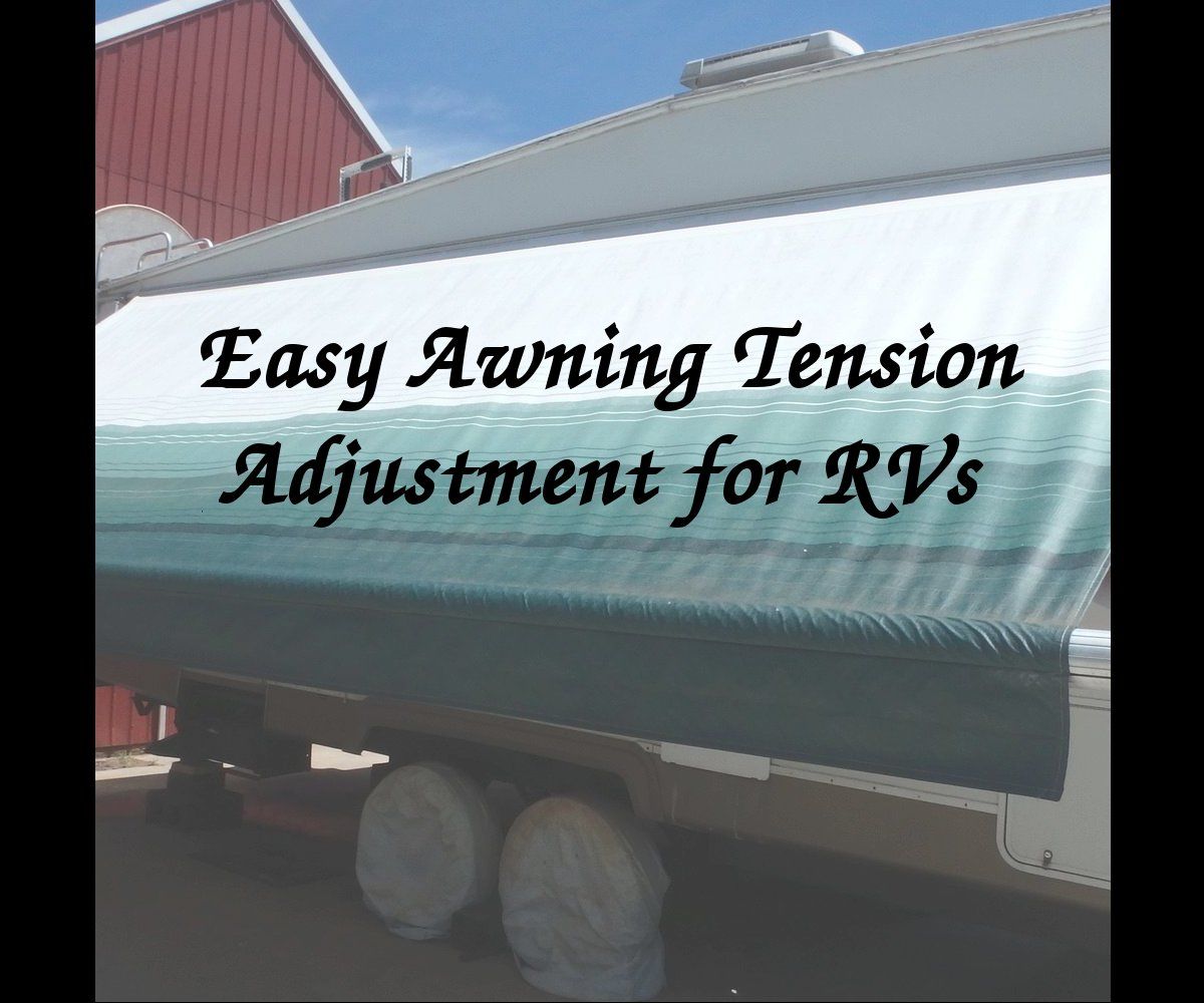 RV Awning Tension Adjustment 12 Steps Instructables