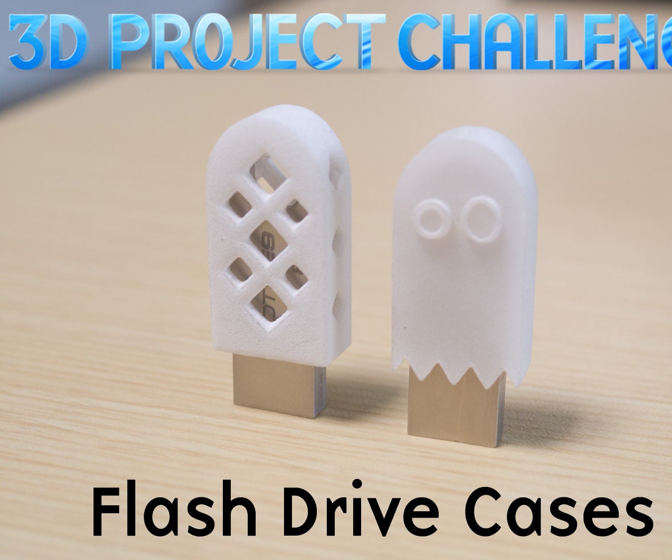 3d Project Challenge Flash Drive Cases 5 Steps (with Pictures