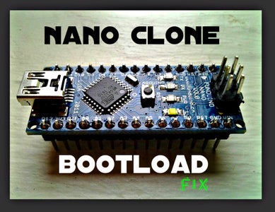 How to Burn a Bootloader to Clone Arduino Nano 3.0 : 3 Steps ...