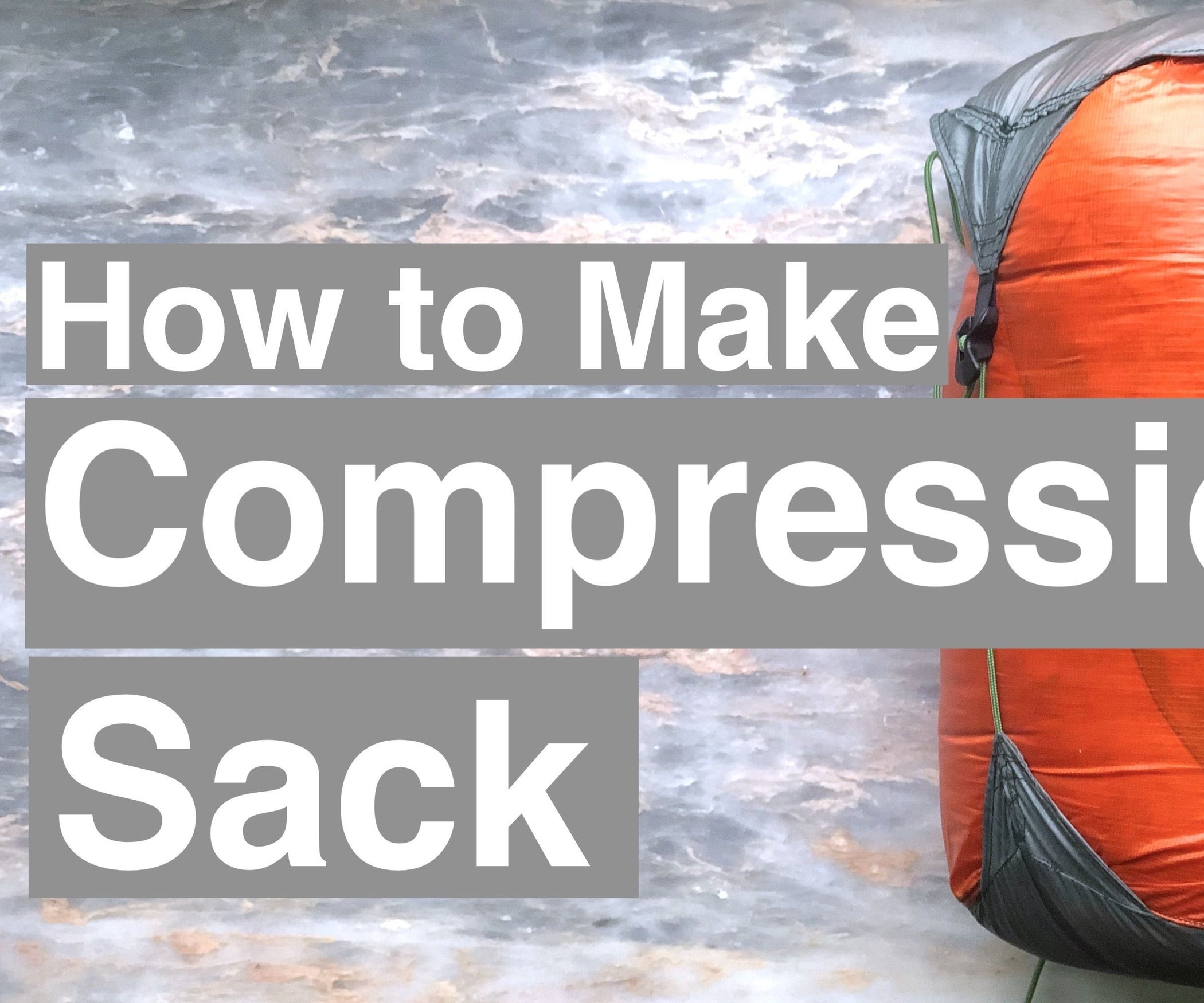 Compression Stuff Sack 10 Steps (with Pictures) Instructables