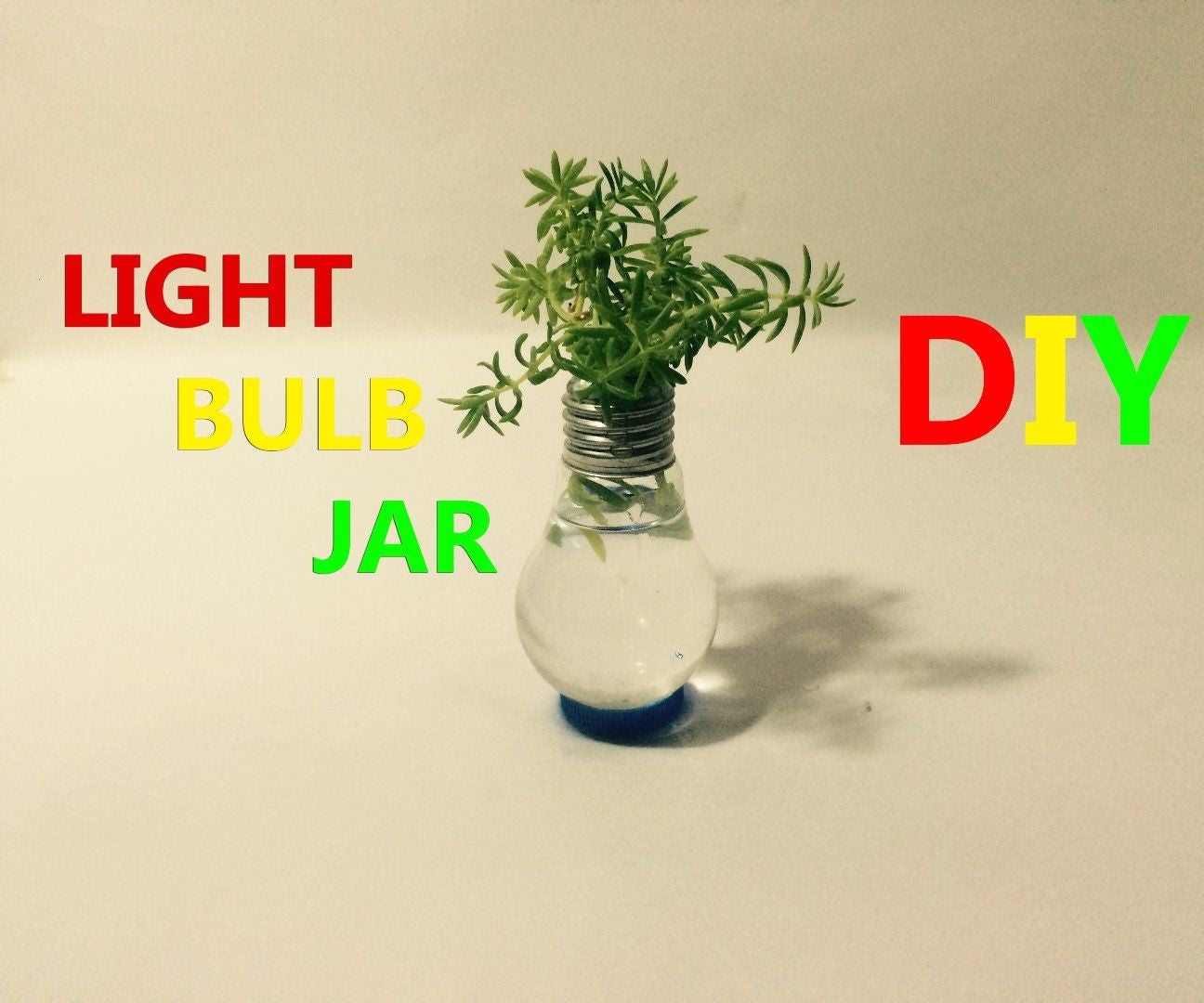 How to Make Homemade Light Bulb Jar 4 Steps Instructables