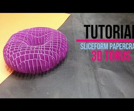 3d torus sliceform papercraft [full tutorial] [diy] by brain washer DIY Project DIY Project Image