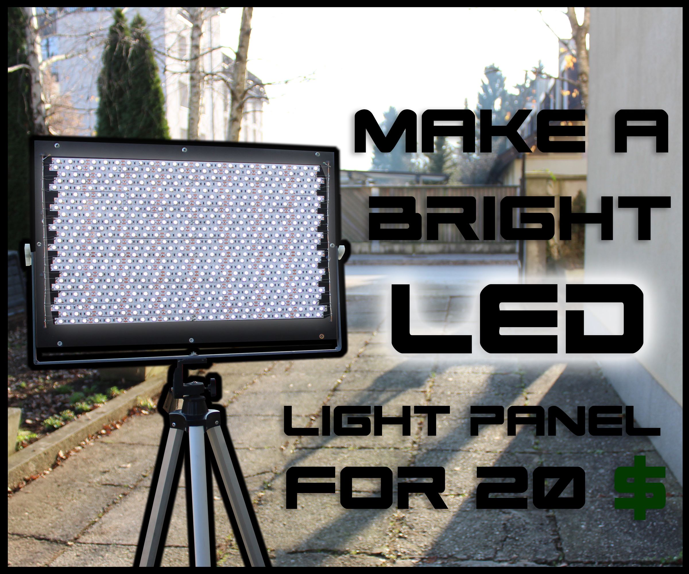 How to Make a Bright LED Panel for 20$ : 7 Steps (with Pictures ...