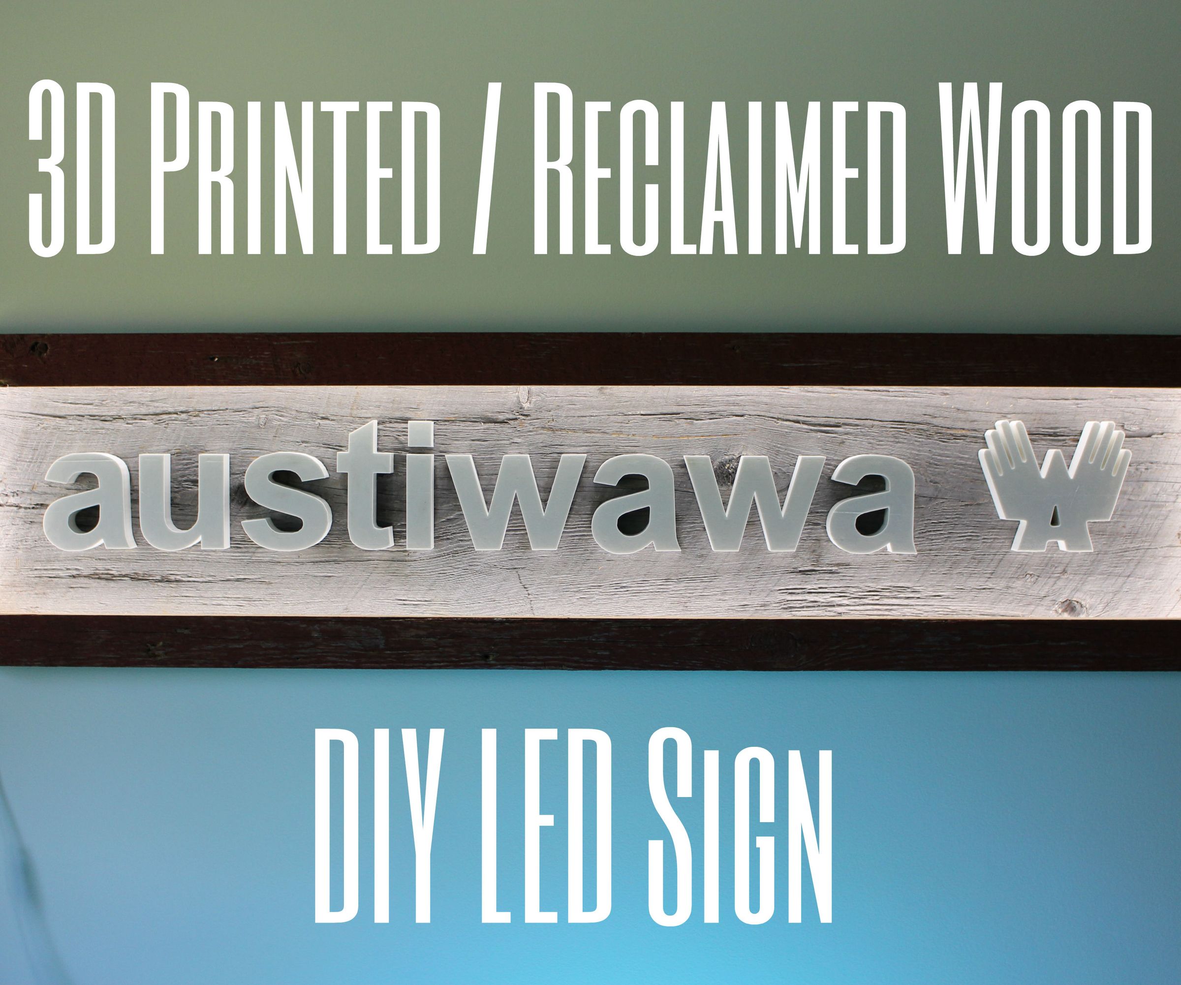 3d printed/reclaimed wood led sign DIY Project DIY Project Image