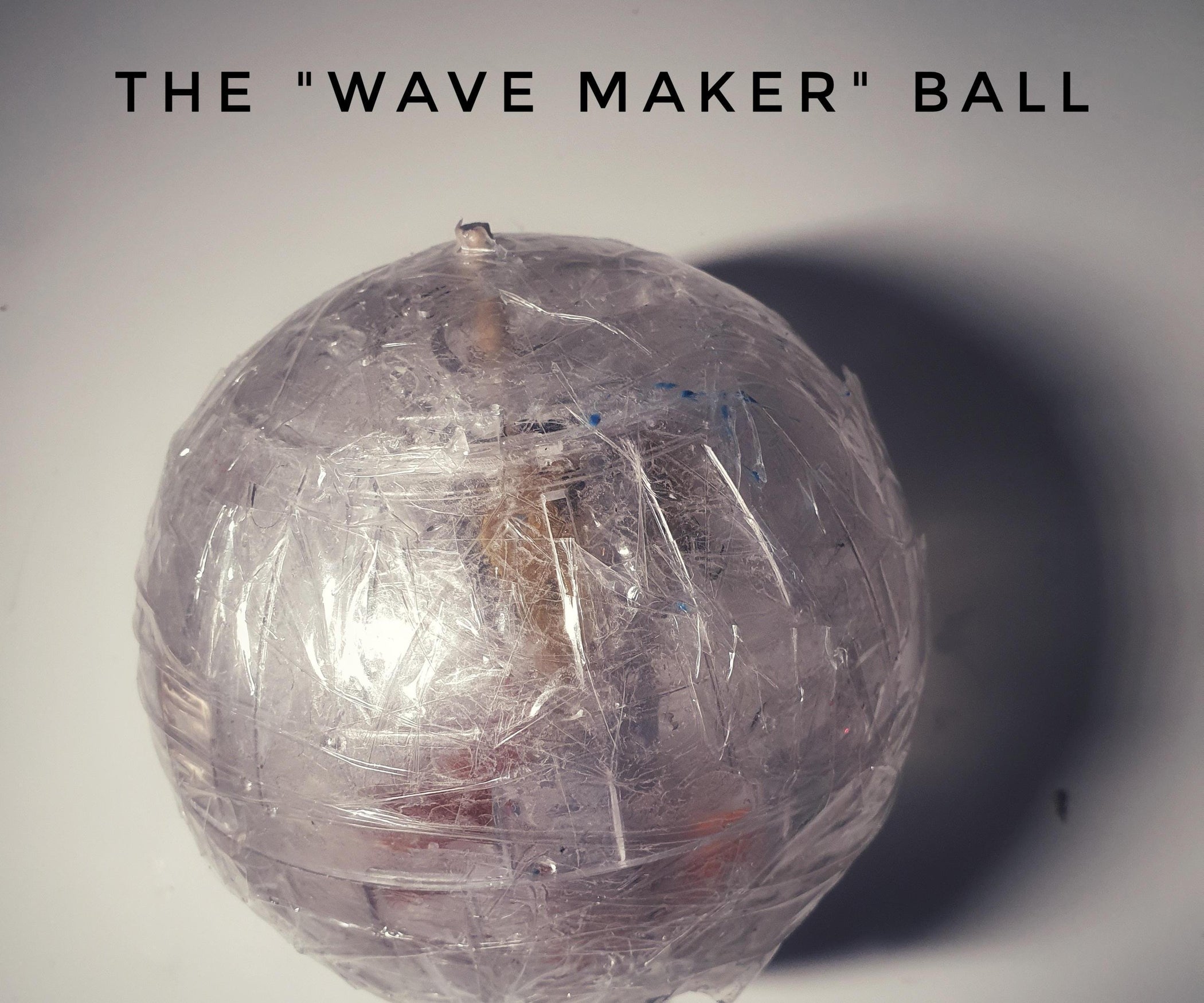The "Wave Maker" Ball 6 Steps Instructables